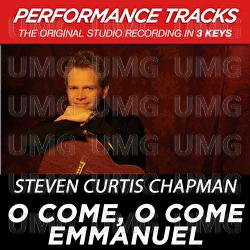 O Come, O Come Emmanuel - Steven Curtis Chapman