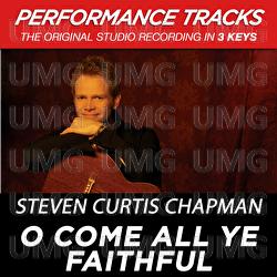 O Come All Ye Faithful - Steven Curtis Chapman