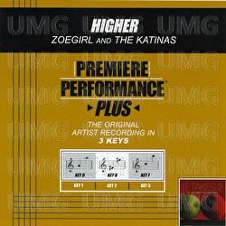 Premiere Performance Plus: Higher - Zoegirl, The Katinas