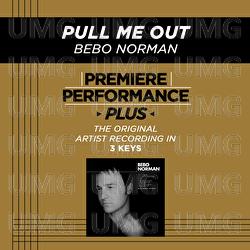 Premiere Performance Plus: Pull Me Out - Bebo Norman