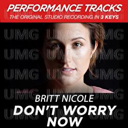 Don't Worry Now (Performance Tracks) - EP - Britt Nicole