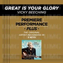 Premiere Performance Plus: Great Is Your Glory