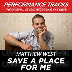 Save a Place for Me (Performance Tracks) - EP - Matthew West
