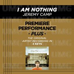 Premiere Performance Plus: I Am Nothing - Jeremy Camp