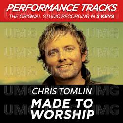 Made To Worship - Chris Tomlin
