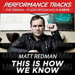 This Is How We Know (Performance Tracks) - EP - Matt Redman