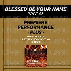 Premiere Performance Plus: Blessed Be Your Name - Tree63