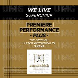 Premiere Performance Plus: We Live - Superchick
