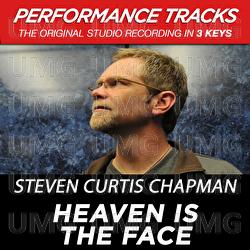 Heaven Is The Face - Steven Curtis Chapman