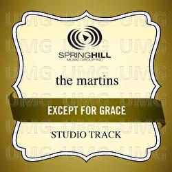 Except For Grace - The Martins