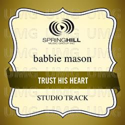 Trust His Heart - Babbie Mason