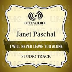 I Will Never Leave You Alone - Janet Paschal