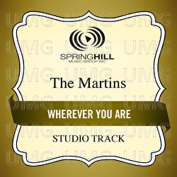 Wherever You Are - The Martins
