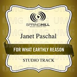 For What Earthly Reason - Janet Paschal