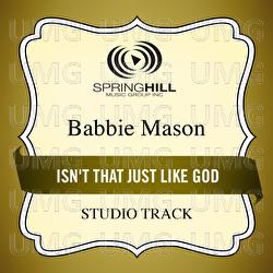 Isn't That Just Like God - Babbie Mason