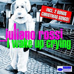 I Wake Up Crying - Juliano Rossi