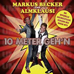 10 Meter Geh'n - Markus Becker, Almklausi