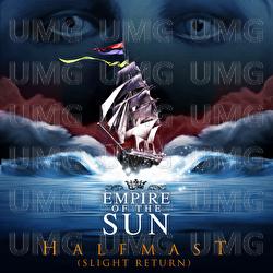 Half Mast - Empire Of The Sun