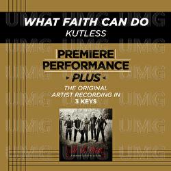 Premiere Performance Plus: What Faith Can Do - Kutless