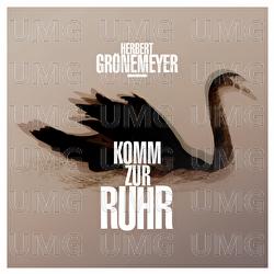 Komm zur Ruhr - Herbert Gr&ouml;nemeyer