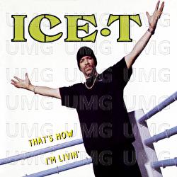 That's How I'm Livin' - Ice T