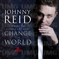 Today I'm Gonna Try And Change The World - Johnny Reid
