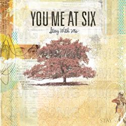Stay With Me - You Me At Six