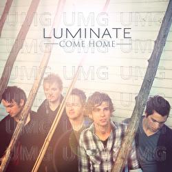 Come Home - Luminate