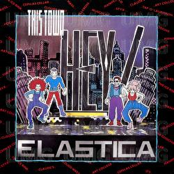 This Town - Hey! Elastica