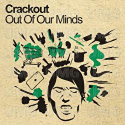 Out Of Our Minds - Crackout