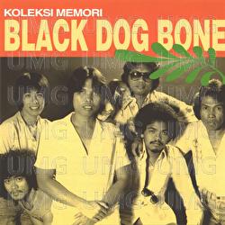 Dulu Dan Sekarang - Black Dog Bone