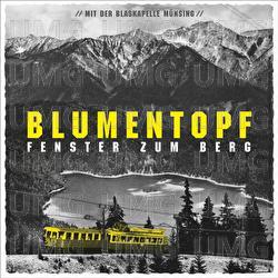 Fenster Zum Berg - Blumentopf, Musikkapelle M&uuml;nsing