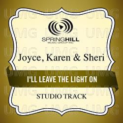 I'll Leave The Light On - Joyce, Karen & Sheri