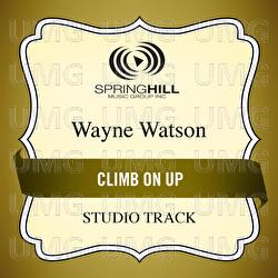 Climb On Up - Wayne Watson