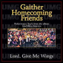 Lord, Give Me Wings - Bill & Gloria Gaither