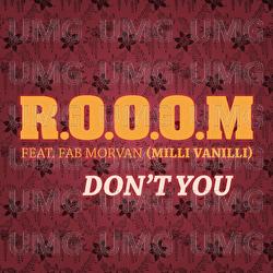 Don't You - R.O.O.O.M., Fab Morvan