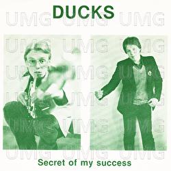 Secret Of My Success - Ducks