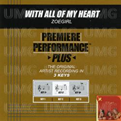 Premiere Performance Plus: With All Of My Heart - Zoegirl