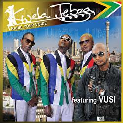 Raise Your Voice - Kwela Tebza