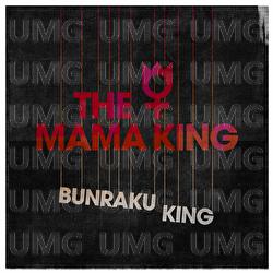 Bunraku King - The Mama King