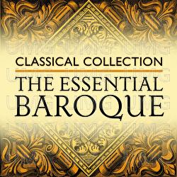 Classical Collection: The Essential Baroque - Various Artists