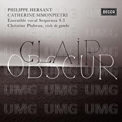 Philippe Hersant : Clair Obscur - Ensemble Vocal Sequenza 9.3, Catherine Simonpietri