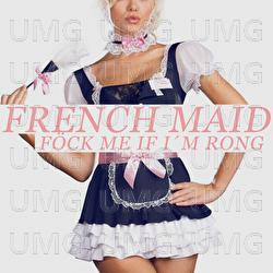 F&ouml;ck Me If I&acute;m Rong - French Maid