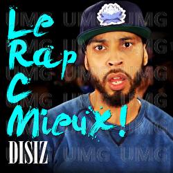 Le Rap C Mieux - Disiz La Peste