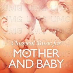 Classical Music for Mother and Baby - Various Artists