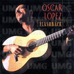 Flashback (The Best Of Oscar Lopez) - Oscar L&oacute;pez