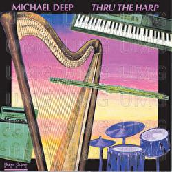 Thru The Harp - Michael Deep