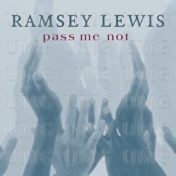 Pass Me Not - Ramsey Lewis