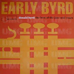 Early Byrd - The Best Of The Jazz Soul Years - Donald Byrd