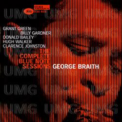 The Complete George Braith Blue Note Sessions - George Braith